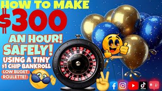 300 AN HOUR TINY BANKROLL 1 CHIP ROULETTE EASY STRATEGY HOW TO SAFELY WIN THE LOW BUGET WAY😊 [upl. by Alveta]