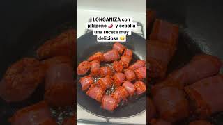 Cómo hacer LONGANIZA con Jalapeño y Cebolla receta deliciosa y fácil de hacer🌶️ 😋 [upl. by Jewett680]