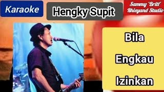 Bila Engkau Izinkan  Hengky Supit  Karaoke [upl. by Yrian]