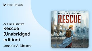 Rescue Unabridged edition by Jennifer A Nielsen · Audiobook preview [upl. by Hylton123]