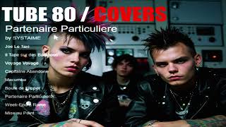 FRENCH HITS 80  PUNK Ai COVERS  PARTENAIRE PARTICULIERE  FULL ALBUM [upl. by Manville351]