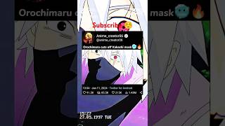 Orochimaru cuts of😱 Kakashi mask🔥 naruto anime kakashi narutoshippuden [upl. by Scrope]