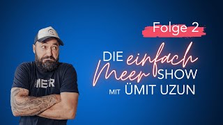 Die einfach Meer Show  mit Ümit Uzun  Folge 2 [upl. by Boles]