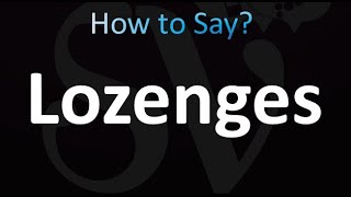 How to Pronounce Lozenges correctly [upl. by Hallvard]