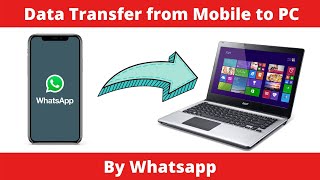 Data transfer using whatsapp  how to send files from mobile to pc via whatsapp [upl. by Sawyor486]