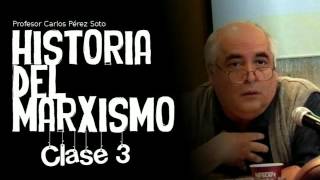 Historia del Marxismo Clase 3  Carlos Pérez Soto [upl. by Akinhoj]