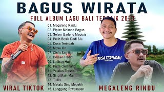 MEGALENG RINDU  FULL ALBUM BAGUS WIRATA TERBARU 2023  LAGU BALI TERBAIK SEPANJANG MASA [upl. by Flavia]