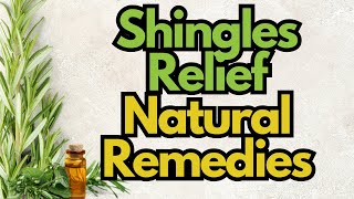 Effective Natural Remedies for Shingles Say Goodbye to Pain and Discomfort [upl. by Burner247]