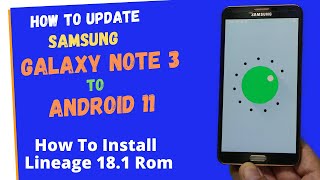 How To Update Samsung Galaxy Note 3 To Android 11 [upl. by Annirok]