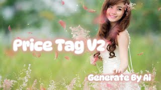 Price Tag v2 DJ Ai Music English Song edm Pop Aqtokwesid [upl. by Sumer]