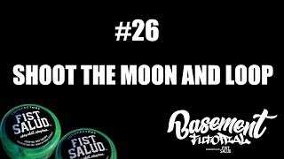 FISTSALUD Presents Basement Tutorial 26 Shoot The Moon and Loop [upl. by Adella]