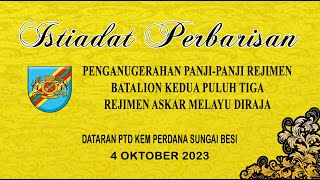 ISTIADAT PERBARISAN PENGANUGERAHAN PANJIPANJI REJIMEN BATALION KE23 REJIMEN ASKAR MELAYU DIRAJA [upl. by Grogan]