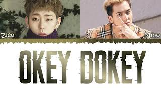 Mino ft Zico  Okey Dokey Lyrics Color CodedHanRomEng [upl. by Lorine]