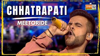 Chhatrapati  Meetoride  MTV Hustle 03 REPRESENT [upl. by Malonis]