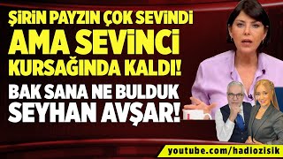 ŞİRİN PAYZIN ÇOK SEVİNDİ AMA SEVİNCİ KURSAĞINDA KALDI BAK SANA NE BULDUK SEYHAN AVŞAR [upl. by Egiap159]