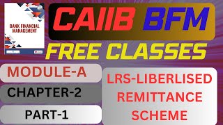 LRS LIBERALISED REMITTANCE SCHEME  CAIIB MODULE A UNIT 2 PART 1  CAPITAL AND CURRENT ACCOUNT [upl. by Notecnirp]