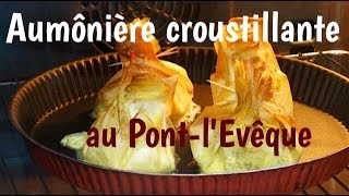 Aumonière croustillante au PontlEvêque  Fred et Camille Cuisine [upl. by Berger]