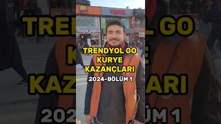 TRENDYOL GO KURYE KAZANÇLARI 2024 meyzileyoutubeshorts [upl. by Aira]