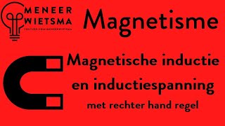 Natuurkunde uitleg Magnetisme 5b Magnetische inductie en inductiespanning rechter hand regel [upl. by Helgeson]