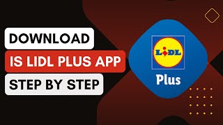 How Do I Download And Install The Lidl Plus App [upl. by Sherilyn599]