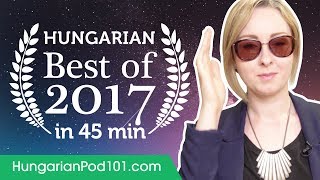 Learn Hungarian in 45 minutes  The Best of 2017 [upl. by Braeunig]