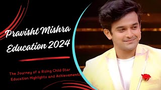 Pravisht Mishra Education Qualifications 😵  Pravisht Mishra Lifestyle  Pravisht Mishra Highlights✨ [upl. by Shanda]