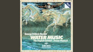 Handel Water Music Suite No 2 in D Major HWV 349 II Alla Hornpipe [upl. by Kcirb]