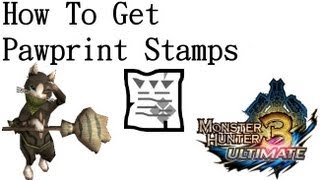 Monster Hunter 3 Ultimate  Nintendo WII U  3DS  How To Get Pawprint Stamps [upl. by Sahpec12]