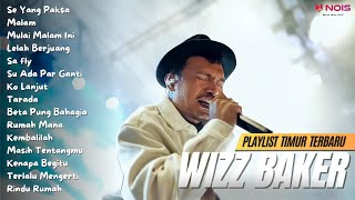 WIZZ BAKER  Se Yang Paksa  FULL ALBUM TERBARU 2023 [upl. by Costa]