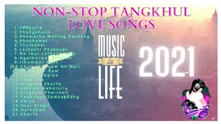 NONSTOP TANGKHUL LOVE SONGS 2021 Vol1  TANGKHUL LOVE SONGS JUKEBOX  TANGKHUL LATEST LOVE SONG [upl. by Eleynad283]