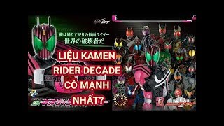 KAMEN RIDER DECADE CÓ PHẢI LÀ RIDER MẠNH NHẤT [upl. by Nnaxor]