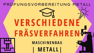 FRÄSVERFAHREN einfach erklärt  IHK  FRÄSEN  Maschinenbau  Prüfungsaufgabe  METALL 💯✅ [upl. by Cirred]