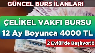 AYLIK 4000 TL BURS Başvurusu Başlıyor 🔥 Çelikel Vakfı [upl. by Yenitirb]