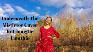 Underneath The Mistletoe cover by Chongtie Lamthio [upl. by Oates]