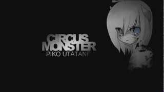 【Utatane Piko】CIRCUS MONSTER【VOCALOIDカバー】 [upl. by Punke]