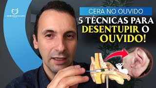 Como Desentupir o Ouvido e Quanta Cera Retirar 5 Técnicas diferentes e como deve limpar em casa [upl. by Certie554]