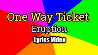 One Way Ticket  Eruption Lyrics Video [upl. by Amsab]