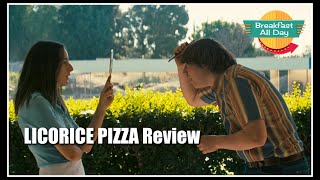 Licorice Pizza movie review  Breakfast All Day [upl. by Close]