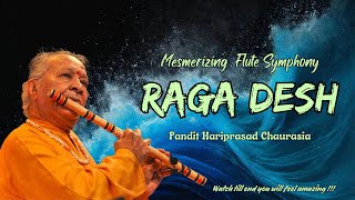 Raga Desh Bliss Pandit Hariprasad Chaurasias Flute Mastery [upl. by Arised]