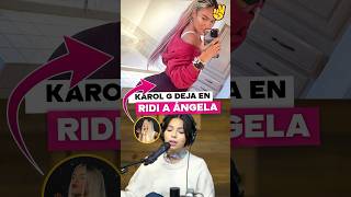 Karol G le responde a Angela Aguilar y la deja en Ridi￼ [upl. by Proudman369]