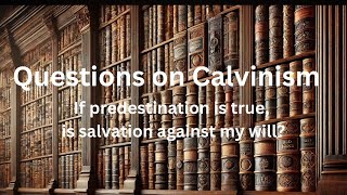 If predestination is true is salvation against my will [upl. by Matthew]