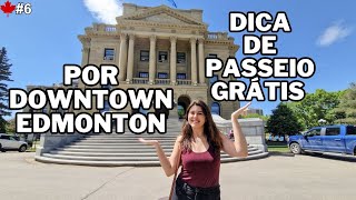 🇨🇦Passeio GRÁTIS por EDMONTON  Conhecendo mais da CAPITAL de ALBERTA 🇨🇦 [upl. by Bilac]