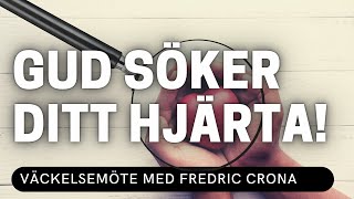 GUD SÖKER DITT HJÄRTA  Fredric Crona Möte 1  Vetlanda Friförsamling [upl. by Bakerman]