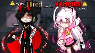 My Dad Hired me a VAMPIRE🩸  Gacha Club Movie  GCMM  Gacha Club   Original    Part 22 [upl. by Darb]