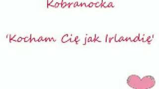 Kobranocka Kocham Cie jak Irlandie [upl. by Anagrom970]