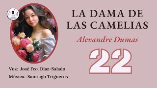 LA DAMA DE LAS CAMELIAS  CAP VIGESIMOSEGUNDO  Audiolibro  La Voz Silenciosa [upl. by Edahc387]