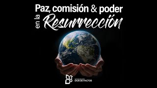 Paz comisión y poder en la resurrección  Pr Walter Arias  3312024 [upl. by Bricker395]