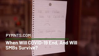 When Will COVID19 End And Will SMBs Survive [upl. by Caron894]