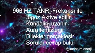 BU FREKANS 3GÃ–Z AÃ‡AR DÄ°LEKLERÄ°N GERÃ‡EK OLUR \u00100 Ã‡ALIÅIYOR 963 HZ TANRI FREKANSI [upl. by Cadell800]