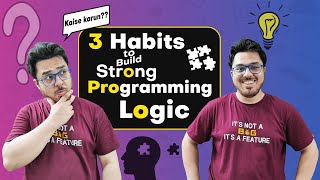 3 Habits to Build for Improving Your Logic amp Programming Skills START THESE 🔥🔥 [upl. by Larrisa]